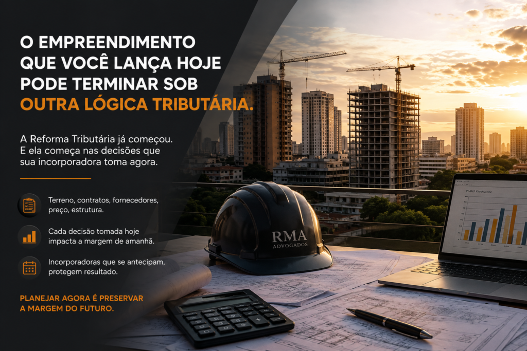 O empreendimento que você lança hoje pode terminar sob outra lógica tributária